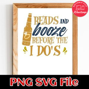 Beads And Booze Before The I Do's Customer Request PNG file template