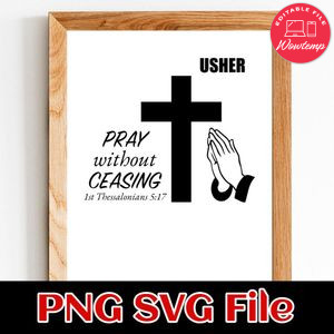 Pray without ceasing 1st Thessalonians 5:17 Customer Request PNG file template