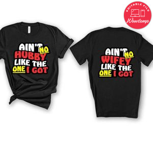 Ain't no hubby wifey like the one i got PNG design template