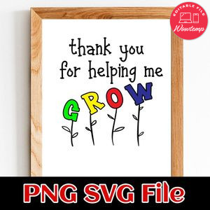Thank you for helping me grow Teacher Appreciation PNG design Customizable Instant Download