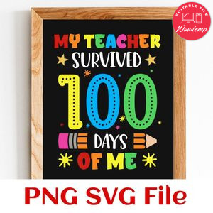 My teacher survived 100 days of me PNG SVG file template