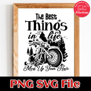 The Best Things In Life Mess Up Your Hair SVG PNG design template