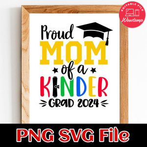 Proud mom of a kinder grad 2024 Customer Request PNG file template